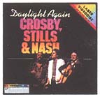 Daylight Again- Crosby, Stills & Nash